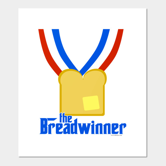 The Breadwinner Funny Job Title Posters and Art Prints TeePublic